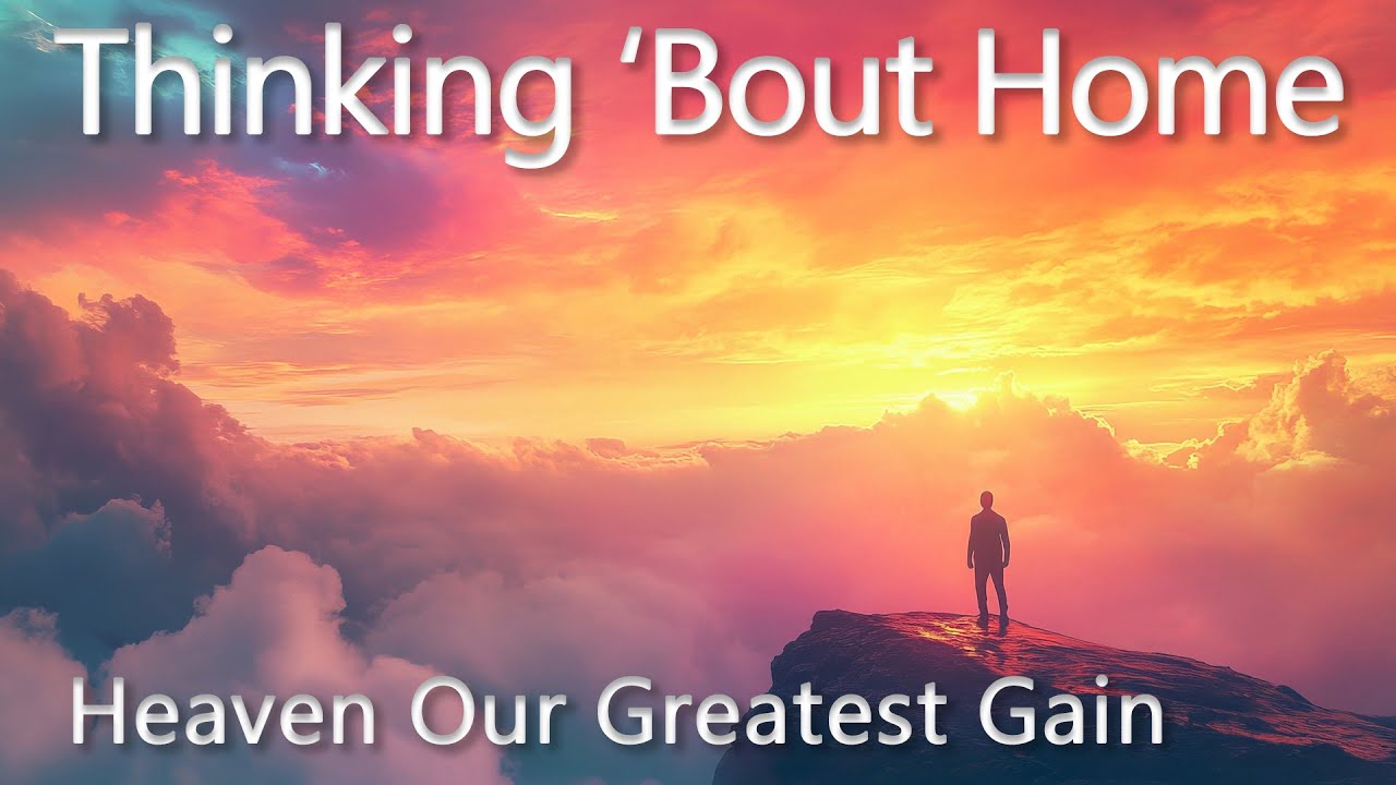 Heaven: Our Greatest Gain