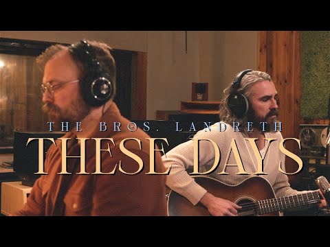 The Bros. Landreth • These Days (Jackson Browne) • For You, Live
