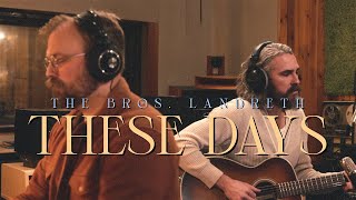 The Bros. Landreth • These Days (Jackson Browne) • For You, Live