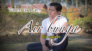Download lagu AIR BUNGA || RITA SUGIARTO || BY VALEN AKBAR ( cover ) mp3