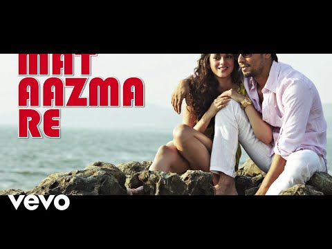 Pritam, KK - Mat Aazma Re (Video Edit)