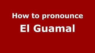 How to pronounce El Guamal