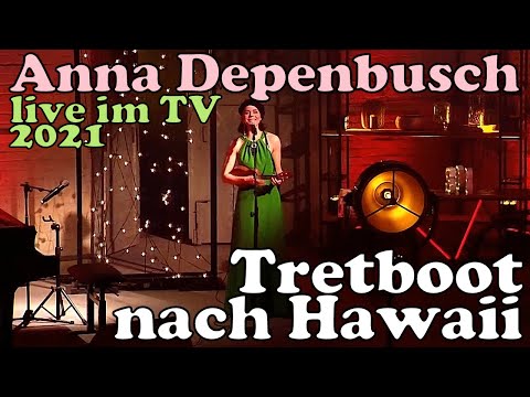 Anna Depenbusch - Tretboot nach Hawaii - LIVE im TV 2021