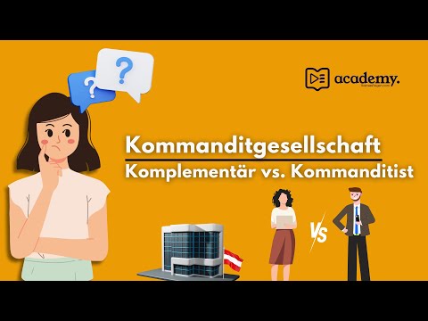 Kommanditgesellschaft Österreich | Komplementär vs. Kommanditist | Steuer | Haftung | Gründung