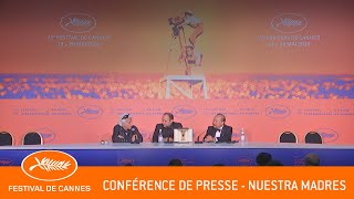 CAMERA D39OR  NUESTRAS MADRES  CONFERENCE DE PRESSE  VF