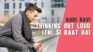 Thinking Out Loud / Itni Si Baat Hai (Hari Ravi Mashup Cover)