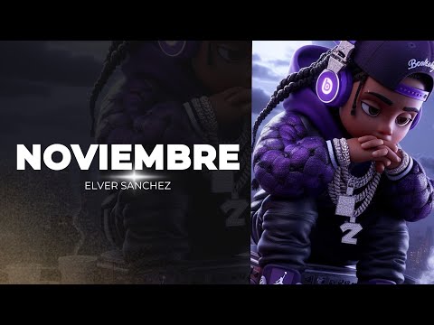 Elver Sánchez - Noviembre (Video Visualizer) Prod. Yankeboyflavor