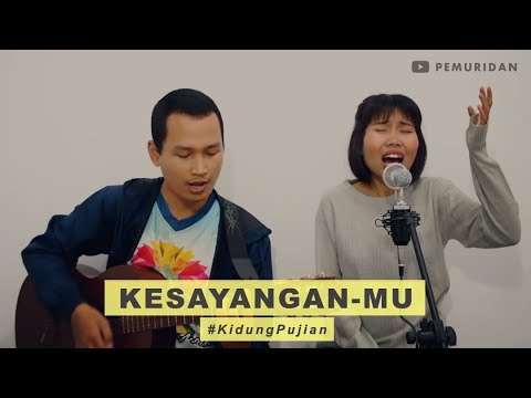 #KidungPujian : KesayanganMu
