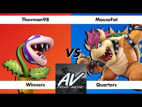 AV Fight Night #23 - Winners Quarters: Thevman98 (Piranha Plant) vs MouseFat (Bowser)