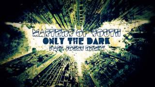 MASTERS OF SOUTH - ONLY THE DARK ( PAUL JOHNS REMIX ) ( 2010 ) ☛ PAULJOHNS.PL [HD]