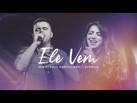 Ele Vem - Ministério Mergulhar