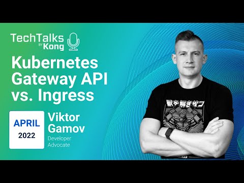 Understanding the new Kubernetes Gateway API vs Ingress Tech Talk