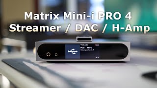 Matrix Mini-i PRO 4 Streamer DAC AMP - Outstanding Streaming, Impactful Sound