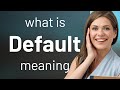 Default | DEFAULT meaning