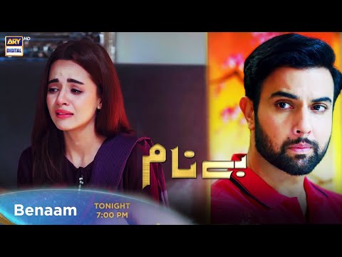 Benaam Episode 29 | Tonight at 7:00 PM Only On #ARYDigital