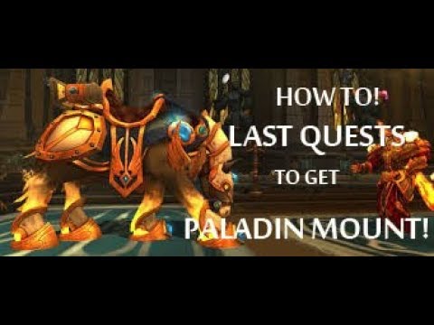 PALADIN MOUNT - VIDEOS! DEEP RUN THROUGH LAST QUESTS! WORLD OF WARCRAFT!