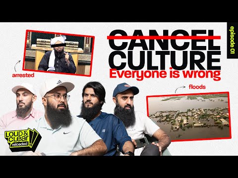 Cancel Culture and Recent Events in Ummah | Loud n Clear Reloaded | Ep. 1