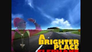 A Brighter Place - ELEPHANT MAN - TruckbackRecords & LockecityEnt 2011