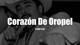 Sergio Vega - Corazón De Oropel (LETRA)