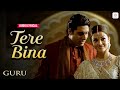 A.R. Rahman - Tere Bina | Lyrical Song | Aishwarya Rai | Abhishek Bachchan | Guru | Gulzar