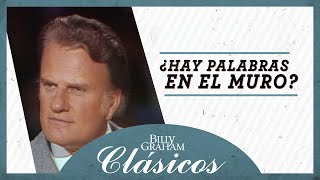 Billy Graham: ¿Hay palabras en el muro?