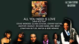 Dave Koz "All You Need Is Love" (Feat. Stevie Wonder, Gloria Estefan & more) (Audio)
