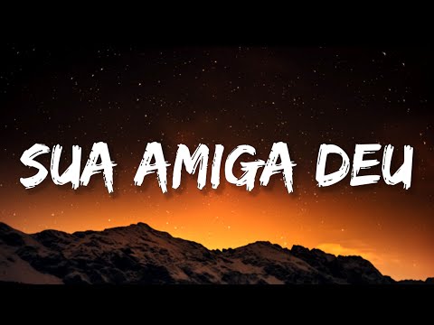 Mc Levin - Sua Amiga Deu (Lyrics) [Tiktok Dance Song]