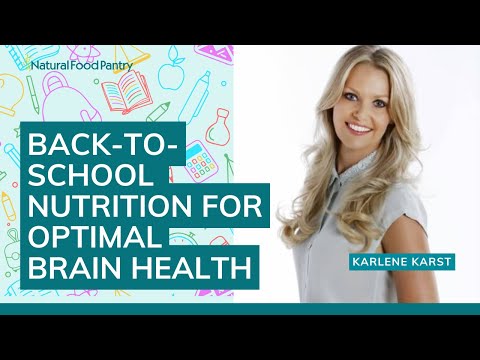 Back-to-School Nutrition for Optimal Brain Health with Karlene Karst