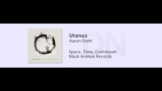 Aaron Diehl - Uranus - Space, Time, Continuum - 01
