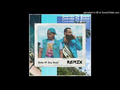 Jeiby - Cuando Te Busco (Remix) Ft. Jay Kalyl