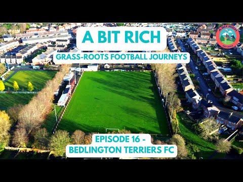 GRASS-ROOTS FOOTBALL JOURNEYS - EPISODE 16 - BEDLINGTON TERRIERS FC