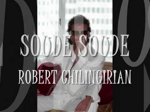 ROBERT CHILINGIRIAN "SOUDE SOUDE"
