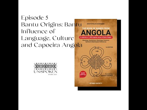 #5 Bantu People: Bantu Influence of Language, Culture and Capoeira Angola