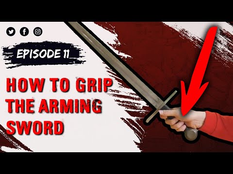 Learn Sword Fencing 11: How to grip the arming sword