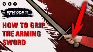Learn Sword Fencing 11: How to grip the arming sword
