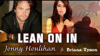Download lagu Lean on In - Jonny Houlihan [Lyrics] ft Briana Tyson mp3