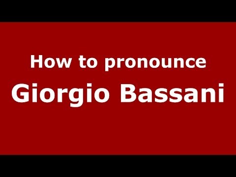 How to pronounce Giorgio Bassani (Italian/Italy) - PronounceNames.com