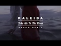 Kaleida - Take Me To The River (Nesco Remix)