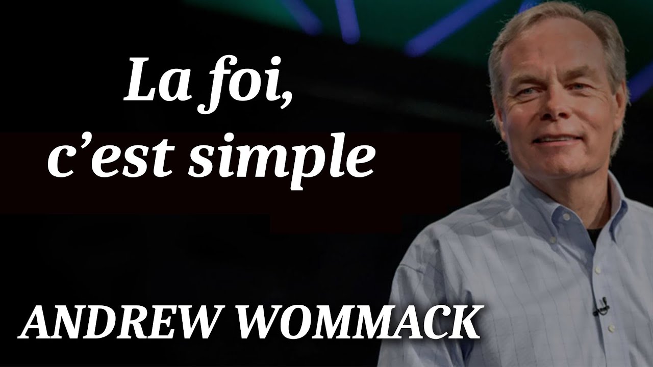 La foi, c'est simple - Andrew Wommack