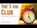 Rutinitas Pagi Orang Sukses | The 5 AM Club