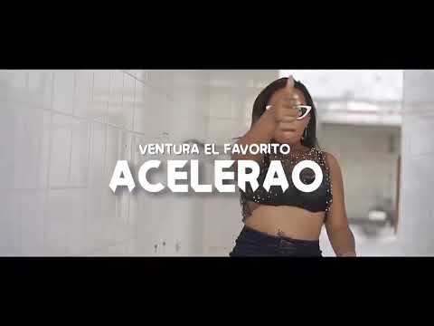 Ventura El Favorito - Acelerao (Video Oficial)