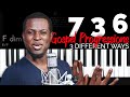 7 3 6 Gospel Progressions THREE DIFFERENT WAYS