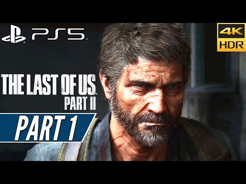 THE LAST OF US PART 2 (PS5 Update) Walkthrough Gameplay PART 1 [4K 60FPS HDR] - No Commentary