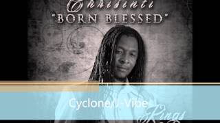 CHRISINTI ~ BORN BLESSED ~ King's Riddim (c)(p) Nov 2012