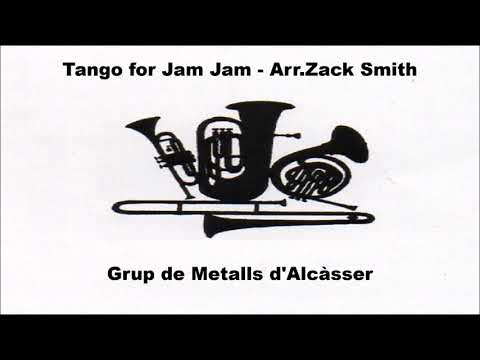 Tango for Jam Jam - Arr.Zack Smith for brass band