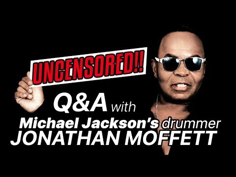 Q&A with Michael Jackson's drummer Jonathan Moffett (UNCENSORED!!)