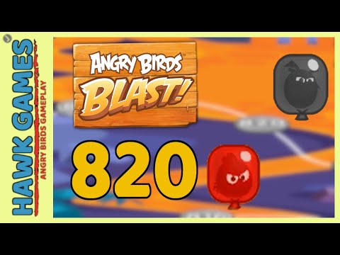 Angry Birds Blast Level 820 - 3 Stars Walkthrough, No Boosters