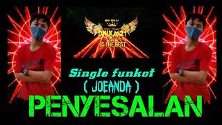 Download lagu SINGLE FUNKOT - PENYESALAN (JOEANDA BAND) Dj Dhika21 mp3