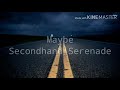 Maybe - Secondhand Serenade (Lyrics)