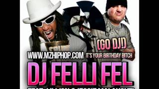 DJ Felli Fel Feat. Lil Jon & Jessie Malakouti - It's Your Birthday Bitch (New 2o12 + Download )